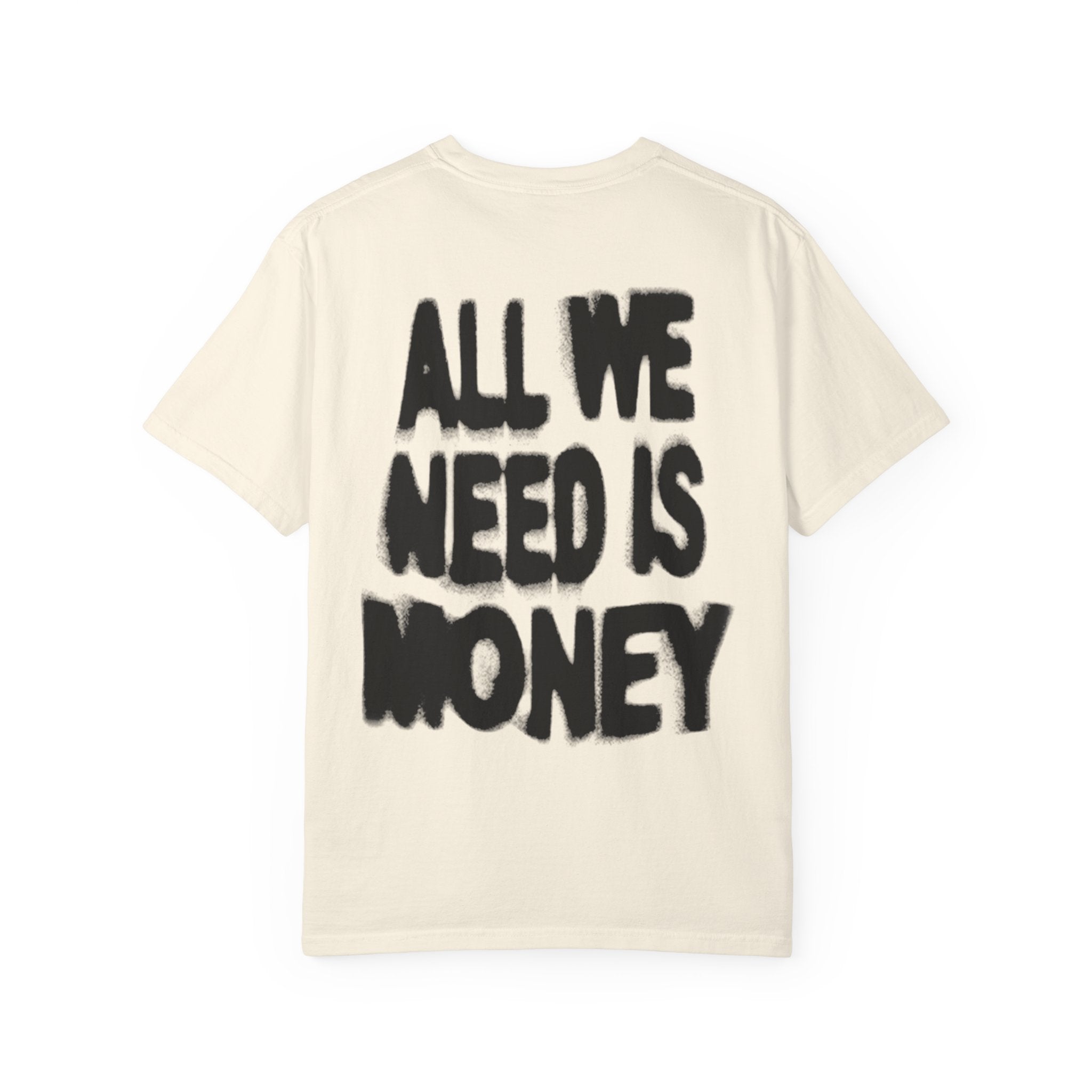 All We Need Is Money T-Shirt — Bold Back Graphic Streetwear Tee