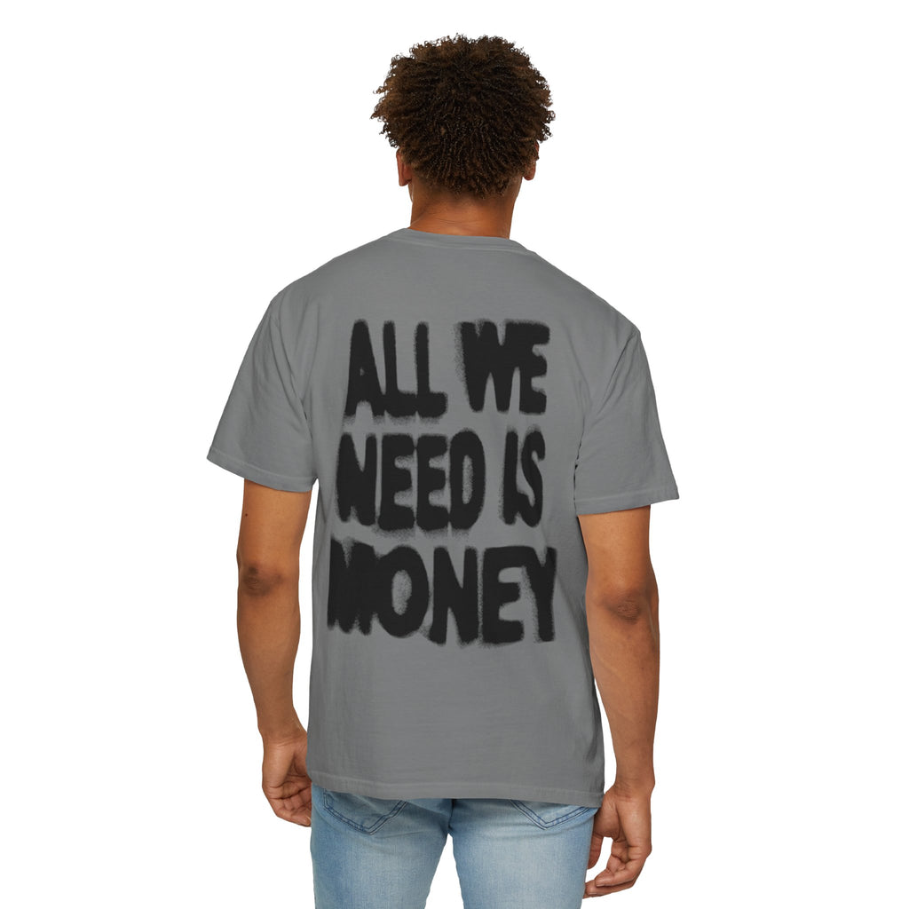 All We Need Is Money T-Shirt — Bold Back Graphic Streetwear Tee